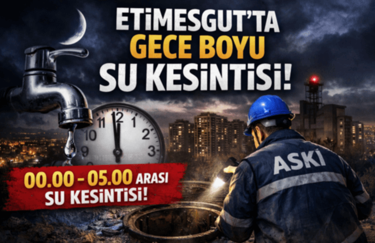 Etimesgut’ta Gece Boyu Su Kesintisi! ASKİ Saat Verdi